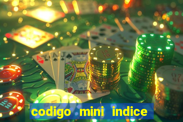 codigo mini indice setembro 2024